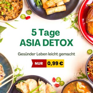 E-BOOK 5 Tage ASIA DETOX - Gesünder Leben leicht gemacht